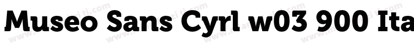 Museo Sans Cyrl w03 900 Italic字体转换